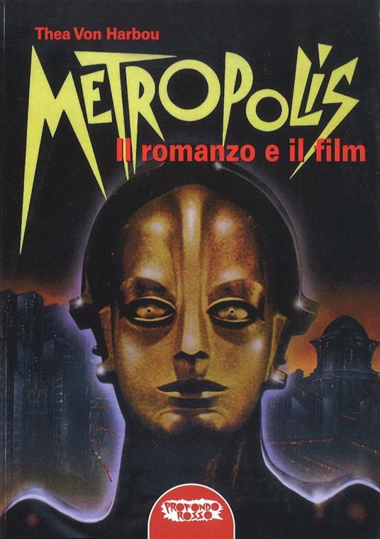 Metropolis. Il romanzo e il film - Thea von Harbou - copertina