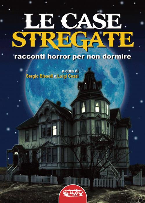 Le case stregate. Racconti horror per non dormire - copertina