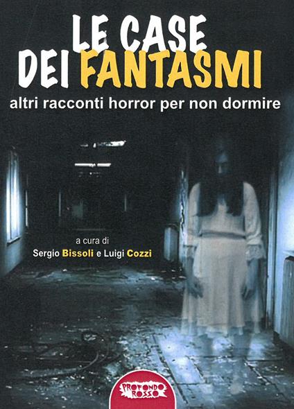 Le case dei fantasmi. Altri racconti horror per non dormire - copertina