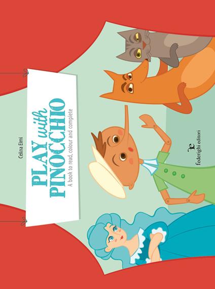 Play with Pinocchio. A book for reading, drawing and colouring. Ediz. illustrata - Celina Elmi - copertina