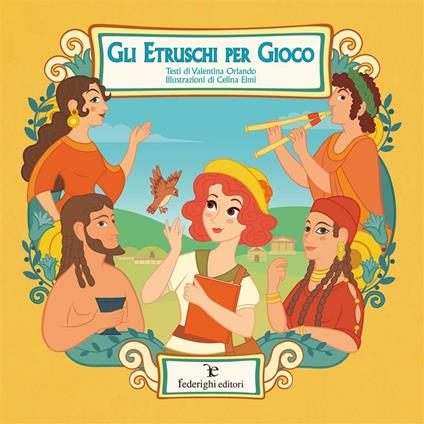 Gli Etruschi per gioco - Valentina Orlando,Celina Elmi - ebook