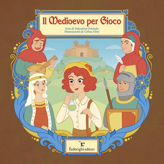 Il medioevo per gioco. Ediz. a colori - Valentina Orlando - copertina