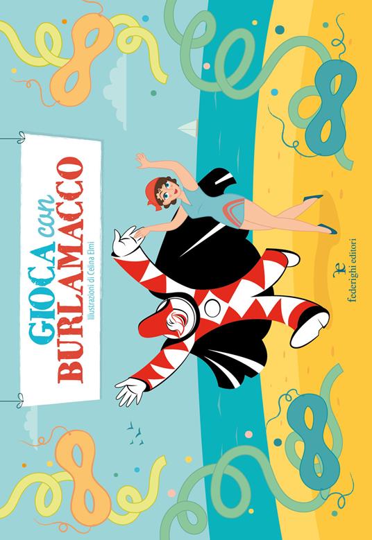 Gioca con Burlamacco. Ediz. illustrata - Celina Elmi - copertina