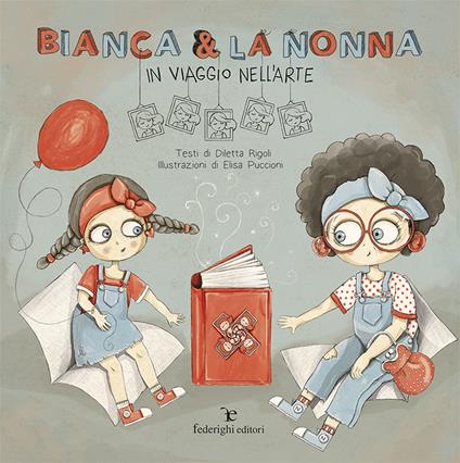 Bianca & la nonna. In viaggio nell'arte - Diletta Rigoli - copertina