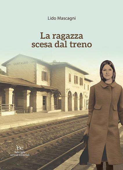 La ragazza scesa dal treno - Lido Mascagni - copertina