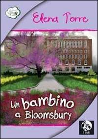 Un bambino a Bloomsbury - Elena Torre - copertina