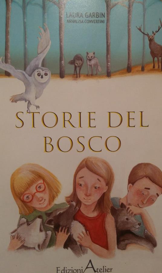 Le storie del bosco. Ediz. per la scuola - Laura Garbin - copertina