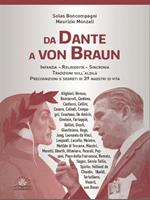 Da Dante a von Braun. Infanzia, religiosità sincronia, precognizione e segreti di 39 maestri di vita