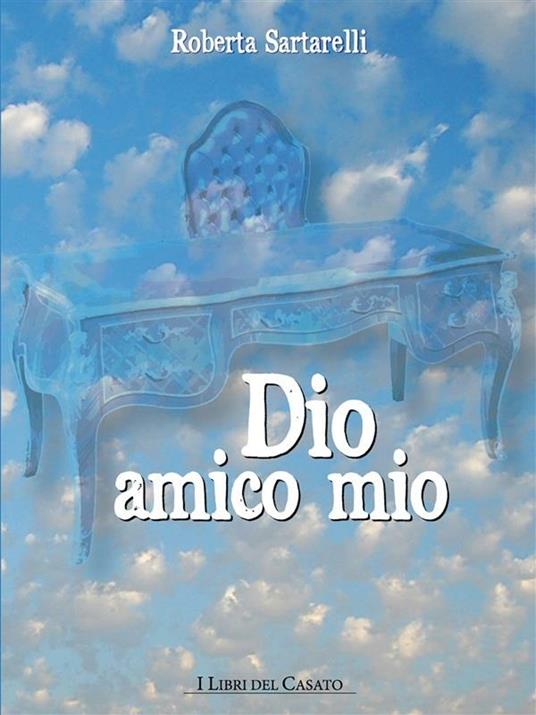 Dio amico mio - Roberta Sartarelli - ebook