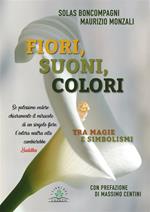 Fiori, suoni, colori. Tra magie e simbolismi