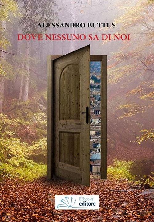 Dove nessuno sa di noi - Alessandro Buttus - copertina