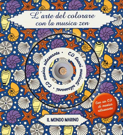 Il mondo marino. L'arte del colorare con la musica zen. Con CD Audio - copertina