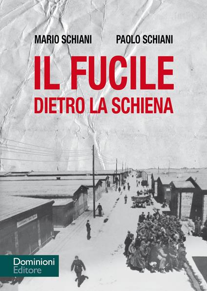 Il fucile dietro la schiena - Mario Schiani,Schiani Paolo - copertina