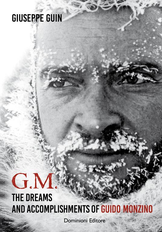 G.M. The dreams and accomplishments of Guido Monzino - Giuseppe Guin - copertina
