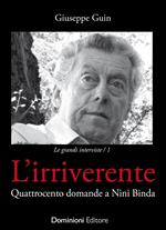 L'irriverente. Quattrocento domande a Nini Binda