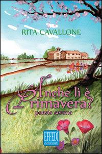 Anche lì è primavera? - Rita Cavallone - copertina