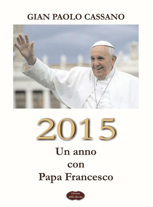 2015. Un anno con Papa Francesco - Gian Paolo Cassano - copertina