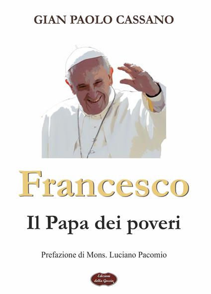 Francesco. Il papa dei poveri - Gian Paolo Cassano - copertina