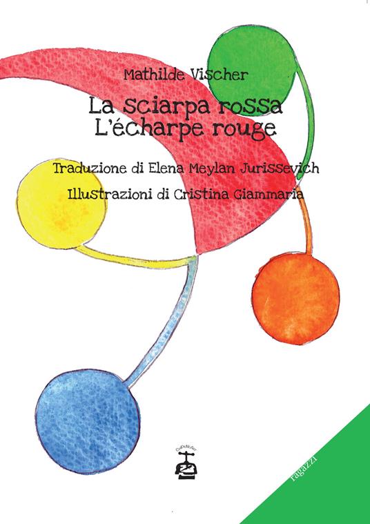 La sciarpa rossa-L'écharpe rouge. Ediz. illustrata - Mathilde Vischer - copertina