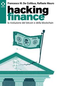 Hacking finance. La rivoluzione del bitcoin e della blockchain