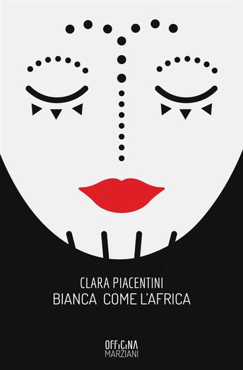 Bianca come l'Africa - Clara Piacentini - copertina