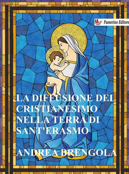 La diffusione del cristianesimo nella terra di sant'Erasmo - Andrea Brengola - ebook