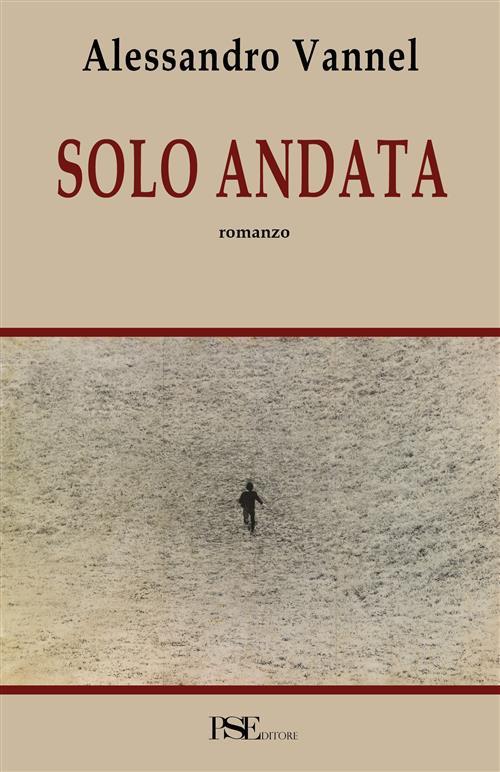 Solo andata - Alessandro Vannel - copertina