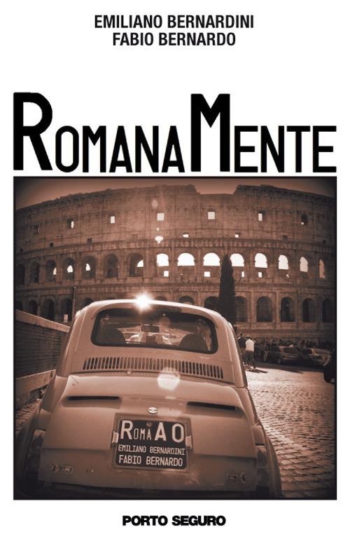 Romana mente - Emiliano Bernardini,Fabio Bernardo - copertina