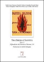  Tra eresia e santità. I quaderni del Partito d'Azione Vol. 1