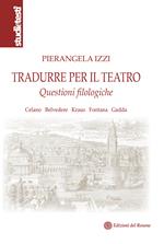 Tradurre per il teatro. Questioni filologiche Celano, Belvedere, Kraus, Fontana, Gadda