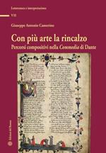 Con più arte la rincalzo. Percorsi compositivi nella Commedia di Dante