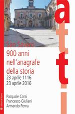 San Severo 900 anni nell'anagrafe della storia. 23 aprile 1116-23 aprile 2016