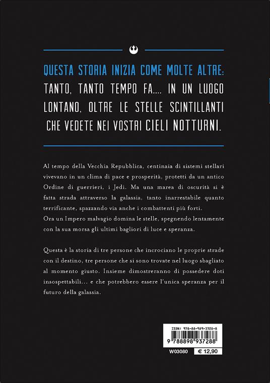 La principessa, la canaglia e il giovane fattore. Star Wars. Una nuova speranza - Alexandra Bracken - 2