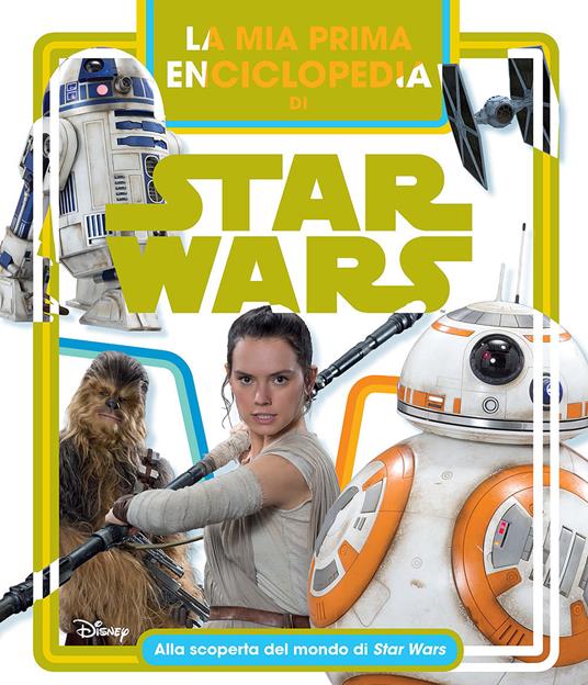 La mia prima enciclopedia di Star Wars. Alla scoperta del mondo di Star Wars. Ediz. a colori - copertina