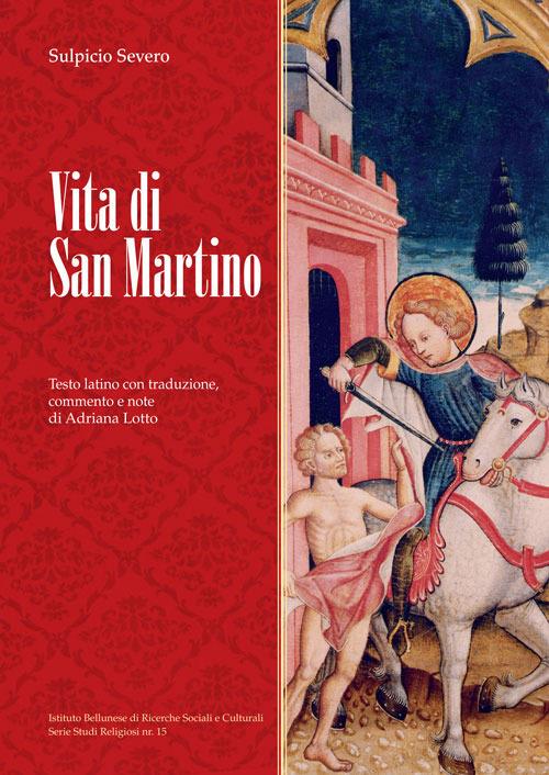 Vita di san Martino. Testo latino con traduzione, commento e note. Ediz. illustrata - Severo Sulpicio - copertina