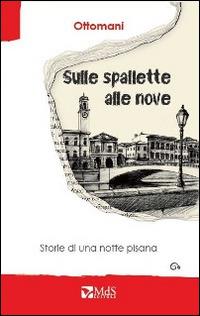 Sulle spallette alle nove. Storie di una notte pisana - Ottomani - copertina