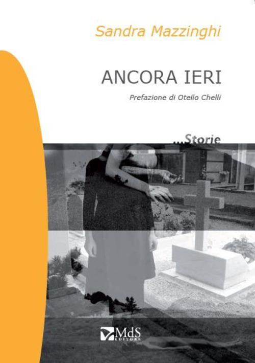 Ancora ieri - Sandra Mazzinghi - copertina