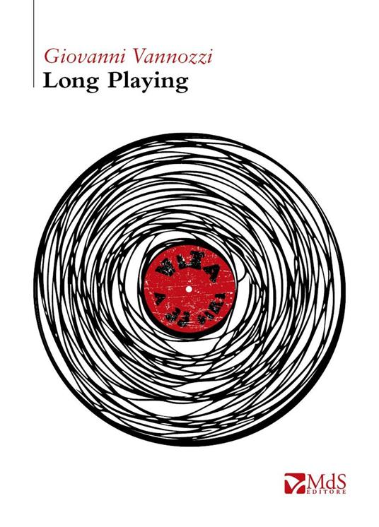Long playing. Vita a 33 giri - Giovanni Vannozzi - copertina
