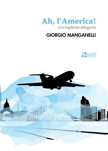 Ah, l'America! Un'esplicita allegoria - Giorgio Manganelli - copertina