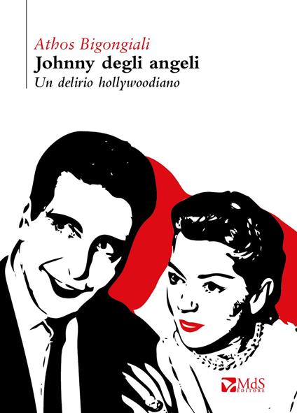 Johnny degli angeli. Un delirio hollywoodiano - Athos Bigongiali - copertina