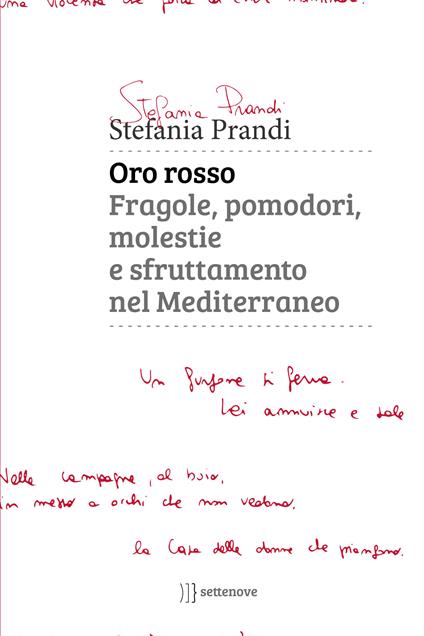 Oro rosso. Fragole, pomodori, molestie e sfruttamento nel Mediterraneo - Stefania Prandi - ebook