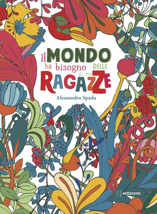 Il mondo ha bisogno delle ragazze (di me) - Alessandra Spada - copertina