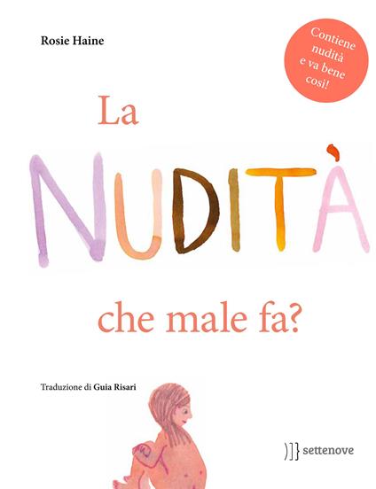 La nudità, che male fa? Ediz. illustrata - Rosie Hanie - copertina