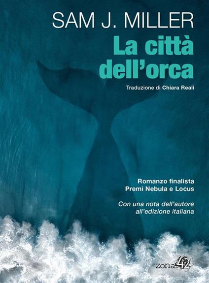 La città dell'orca - Sam J. Miller,Chiara Reali - ebook