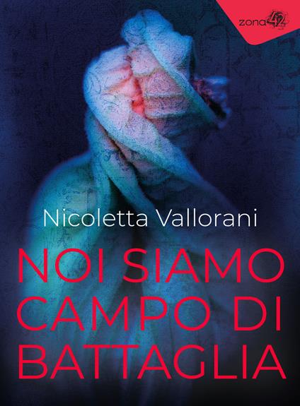 Noi siamo campo di battaglia - Nicoletta Vallorani - copertina