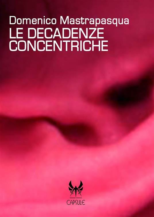 Le decadenze concentriche - Domenico Mastrapasqua - ebook