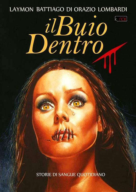 Il buio dentro - Caleb Battiago,Paolo Di Orazio,Richard Laymon,Nicola Lombardi - ebook