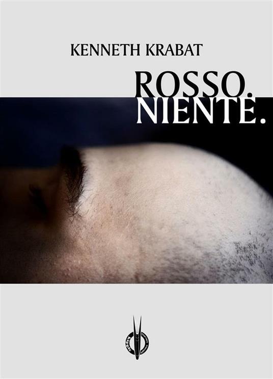 Rosso.Niente. - Kenneth Krabat,Giovanni Agnoloni - ebook