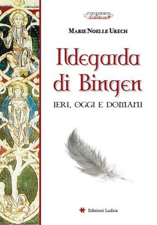 Ildegarda di Bingen. Ieri, oggi e domani - M. Noelle Urech - copertina