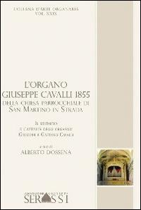 L' organo Giuseppe Cavalli 1855 della chiesa parrocchiale di San Martino in Strada (Lo) - Alberto Dossena - copertina